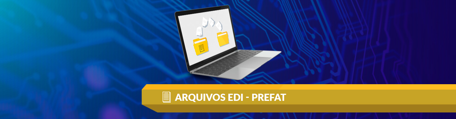 Imagem do post Arquivos EDI - Prefat